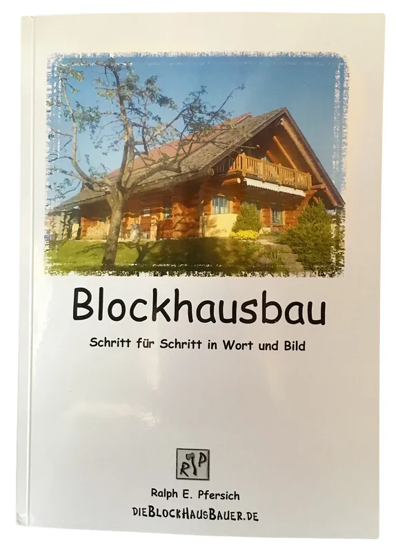 Blockhausbau – Schritt für Schritt in Wort und Bild Mega-Angebot